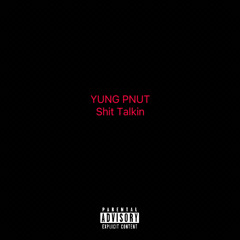 Yung Pnut - Shit Talkin