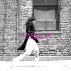 GLASS CUTTER FEAT. HANNAH AVALON