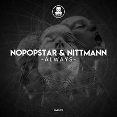 Nopopstar, Nittmann - Always [UNCLES MUSIC]