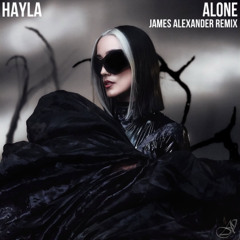 Hayla - Alone (James Alexander Remix)