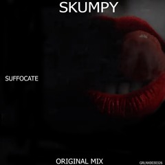 Skumpy - Suffocate (Original Mix)