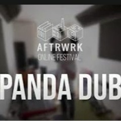 Panda Dub @ Aftrwrk Online Festival 09-05-2020