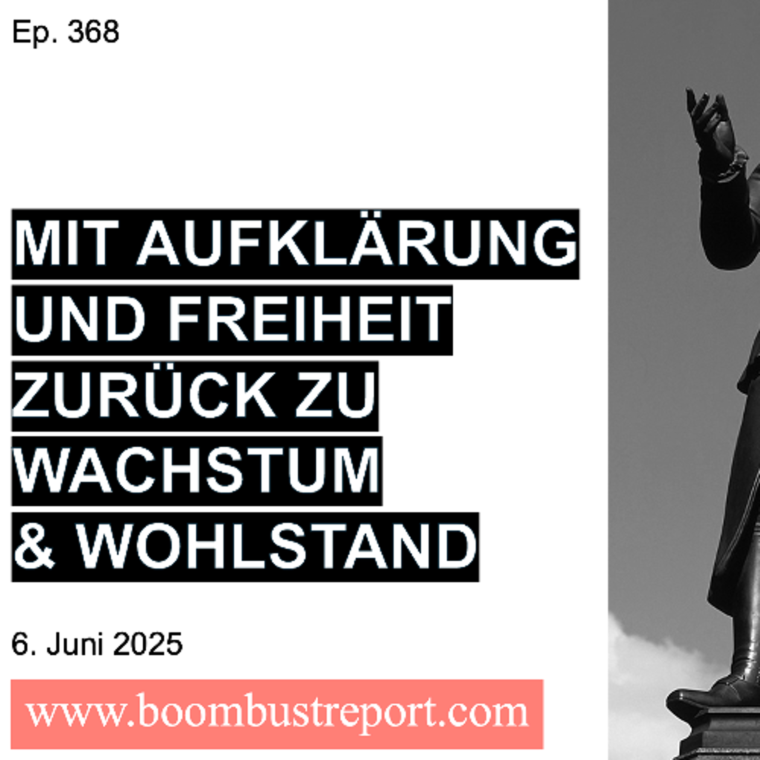 Ep. 368 | MIT AUFKLÄRUNG  UND FREIHEIT  ZURÜCK ZU  WACHSTUM  & WOHLSTAND