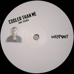 Mike Posner - Cooler Than Me (Waypoint Bootleg) [FREE]