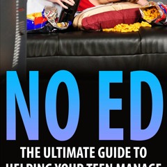PDF NO ED: The Ultimate Guide To Helping Your Teen Manage Disordered Eating unlimited