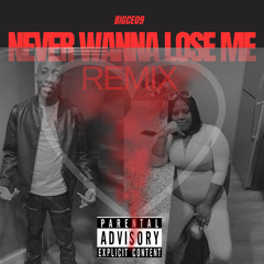 Never Wanna Lose Me (Remix)