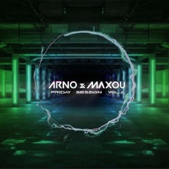 ARNO & MAXOU Friday session vol.2