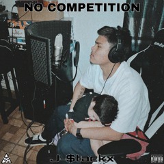 No Competition - J-$tackx
