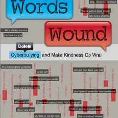 Read pdf Words Wound: Delete Cyberbullying and Make Kindness Go Viral by  Justin W. Patchin &  Samee