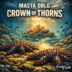 Masta DblG - Crown of Thorns (TPC 438)