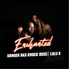 Knockboss Ft. Lulu X - Enchanted
