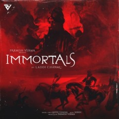 Immortals | Laddi Chahal