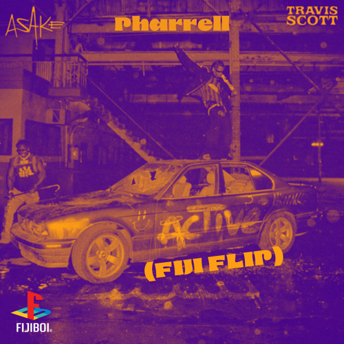 FEEL ACTIVE ft. ASAKE, TRAVIS SCOTT & PHARRELL [FIJI FLIP]