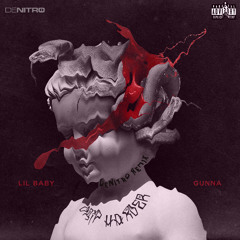 Drip Too Hard - Lil Baby & Gunna [DeNitro Remix]