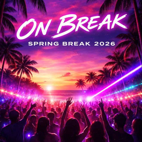 Stream ON BREAK SPRING BREAK 2026 by RENE G | Listen online for free on ...