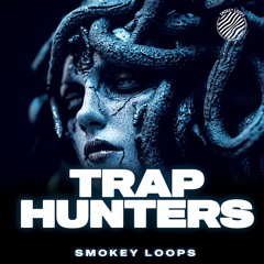 SMOKEY LOOPS - Trap Hunters