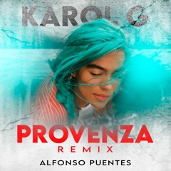 Karol G - PROVENZA (Alfonso Puentes Remix)