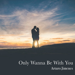 Only Wanna Be With You
