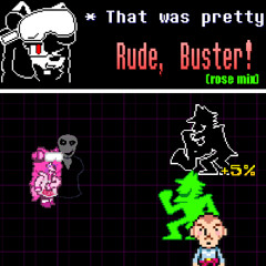 Rude Buster (Rose Mix) - Deltarune UST