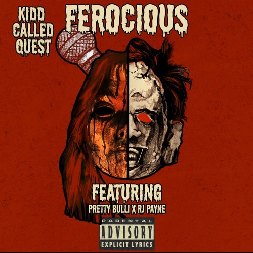 Kidd Called Quest - Ferocious (Feat. RJ Payne & Pretty Bulli)