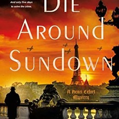 free PDF 💓 Die Around Sundown: A Henri Lefort Mystery (Henri Lefort Mysteries, 1) by