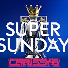 DJ CHRISSY G  SUPER SUNDAY VOL 1
