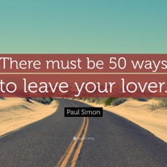 50 Ways To Leave Your Lover