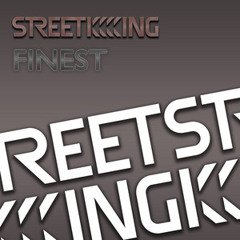 Street King Finest