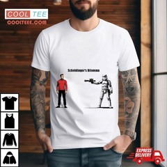 Stormtrooper Schrodinger's Dilemma Shirt