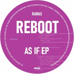 RWX020 - Reboot - As If EP (RAWAX)
