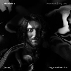 DGCast 018 # Theodore B - Céleri rave [only vinyl]
