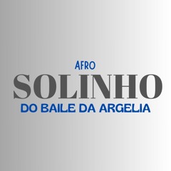 Afro - SOLINHO DO BAILE DA ARGÉLIA [ DJ JL DE SANTA LUCIA ]
