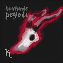 Beyhude - Peyote