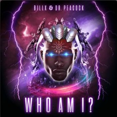 Billx & Dr. Peacock - Who Am I