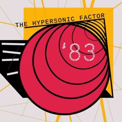 The Hypersonic Factor - 83 - Pre - Release 13MAR2022