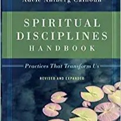 [DOWNLOAD] ⚡️ PDF Spiritual Disciplines Handbook: Practices That Transform Us (Transforming Resource