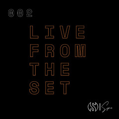 002 - Live From The Set