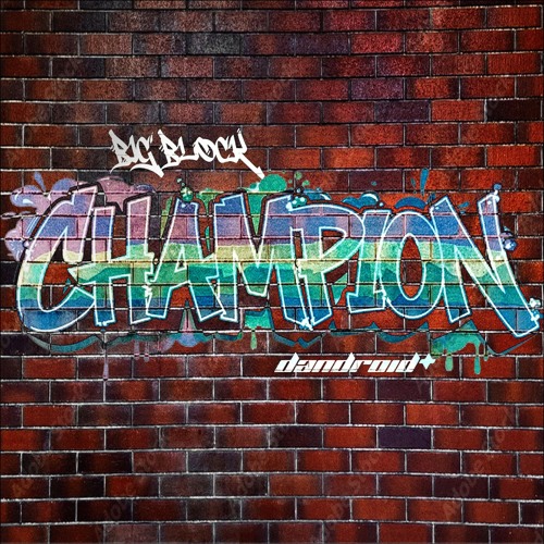 Dandroid X BIG BLOCK Dubz - CHAMPION (Free)