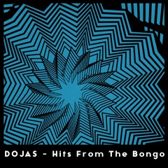DOJAS - Hits From The Bongo - Bandcamp exclusive