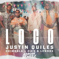 Justin Quiles Ft. Chimbala, Zion & Lennox - Loco (Adrian Benitez Hype 128Bpm)