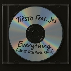 Tiësto Feat. Jes – Everything (JAVIET Tech House Remix)[FREE DL]