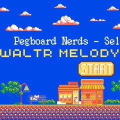 Pegboard Nerds - Self Destruct (WaltR Melody Bootleg)