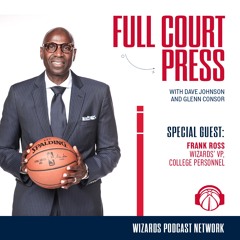 Episode 21: Frank Ross, Wizards VP of College Personnel