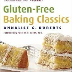 View PDF Gluten-Free Baking Classics by Annalise G. Roberts