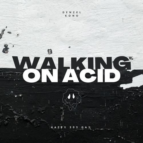 Denzel & Kono - Walking On Acid