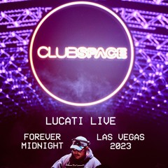 LUCATI LIVE FROM FOREVER MIDNIGHT LAS VEGAS 2023
