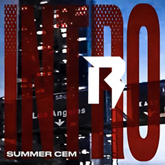 x Summer Cem - Intro Breakedit