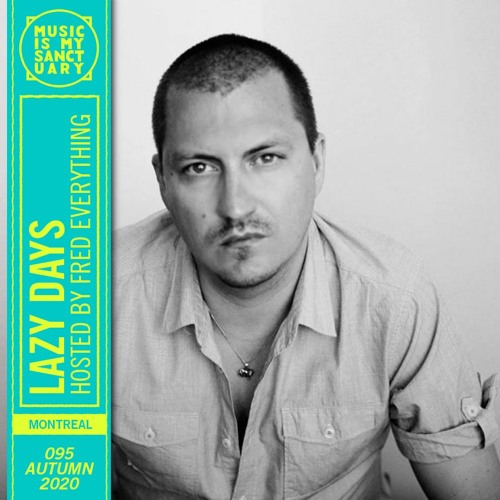 LAZY DAYS — Show #95 (Hosted by Fred Everything)