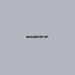 SHUTTER [8KDUBSTEP EP]