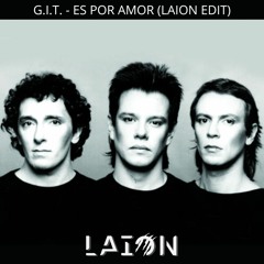 G.I.T - Es Por Amor (Laion EDIT) Free Download